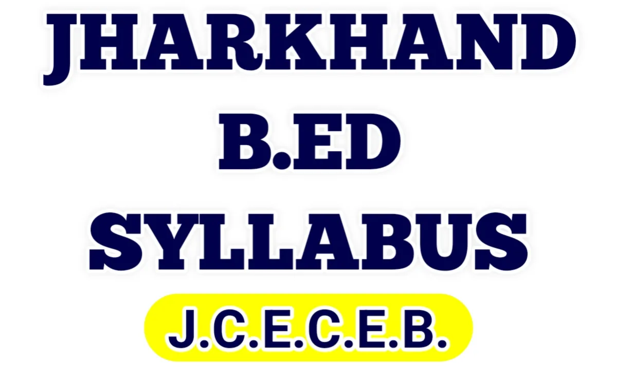 Jharkhand B.Ed Syllabus 2023-25 | Jharkhand BEd Syllabus 2023-2025 ...